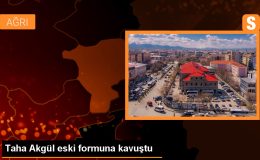 Taha Akgül eski formuna kavuştu